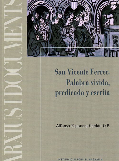 San Vicente Ferrer. Palabra vivida, predicada y escrita.
