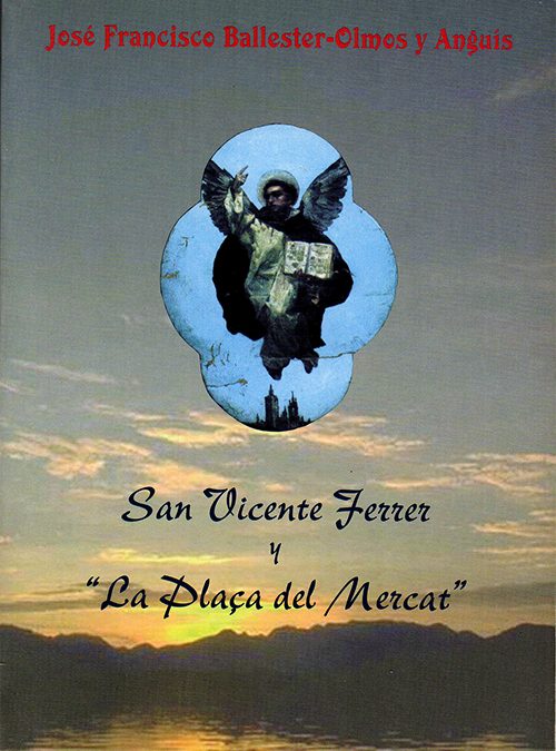San Vicente Ferrer y «La Plaça del Mercat»»»