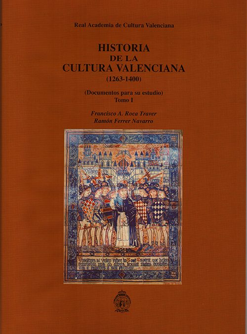 Historia de la cultura  valenciana (Documentos para su estudio) Tomo I (1263-1400) Tomo II (1401-1499)