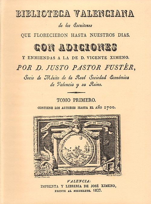 Biblioteca Valenciana de los Escritores que florecieron hasta nuestros dias con adiciones y enmiendas a la de D. Vicente Ximeno