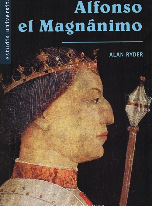 Alfonso el Magnánimo, Rey de Aragón, Nápoles y Sicilia (1396-1458)