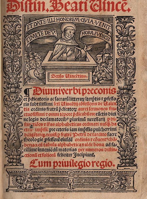 Diuini verbi preconis et ¯Pdicatoris ac sacrar¯u littera[rum]¯iter¯ptis [et] p[re]fessoris subtilissimi scti Vinc¯etij c¯ofessoris de Valencia ordinis fratr¯u¯pdicato[rum] aurei sermones fructuossisimi [et] omni t¯epore¯pdicabiles … / reuisi p[er] fratr¯e Petr¯u de tardito … eiusd¯e ordinis