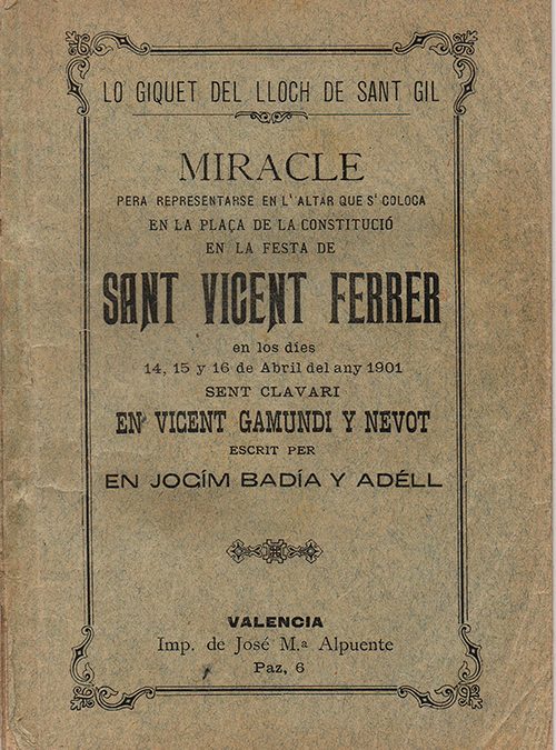 Lo giquet del Lloc de Sant Gil. Miracle per representar-se en l’altar que s’ coloca en la Plaça de la Constitució en la Festa de Sant Vicent Ferrer